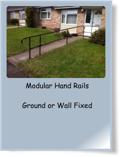 Modular Hand Rails  Ground or Wall Fixed